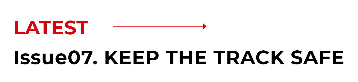 issue07. KEEP THE TRACK SAFE